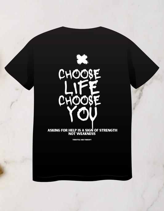 Choose Life, Choose You - Shirt